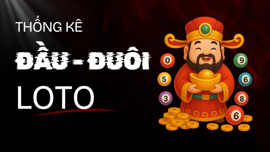 Thống Kê Đầu Đuôi Loto 3 Miền - Phân Tích Tần Suất Lô Về Nhiều